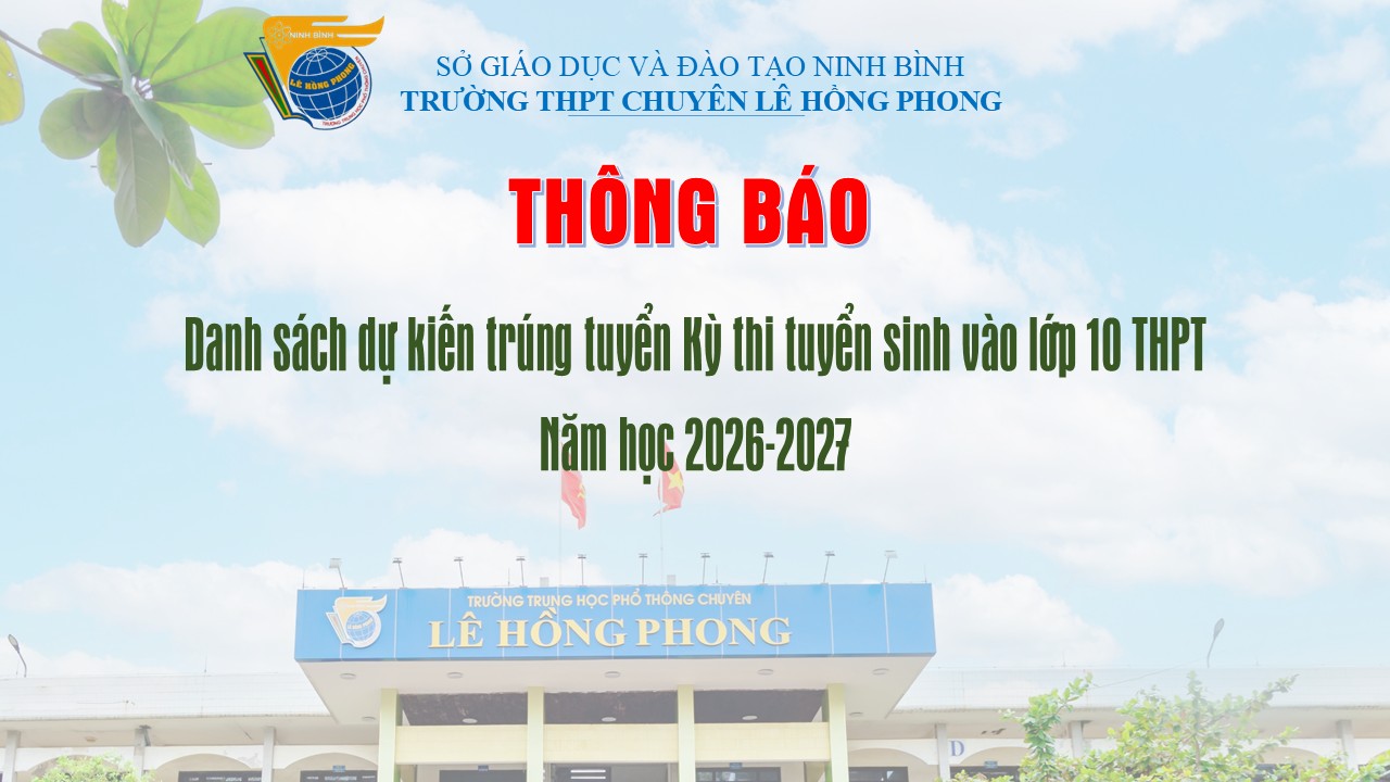 Thông báo danh sách dự kiến trúng tuyển - Kỳ thi tuyển sinh vào lớp 10 THPT  năm học 2026-2027